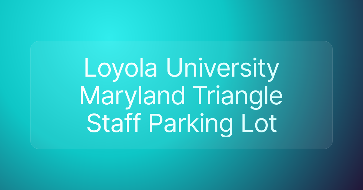 Loyola University Maryland Triangle Staff Parking Lot