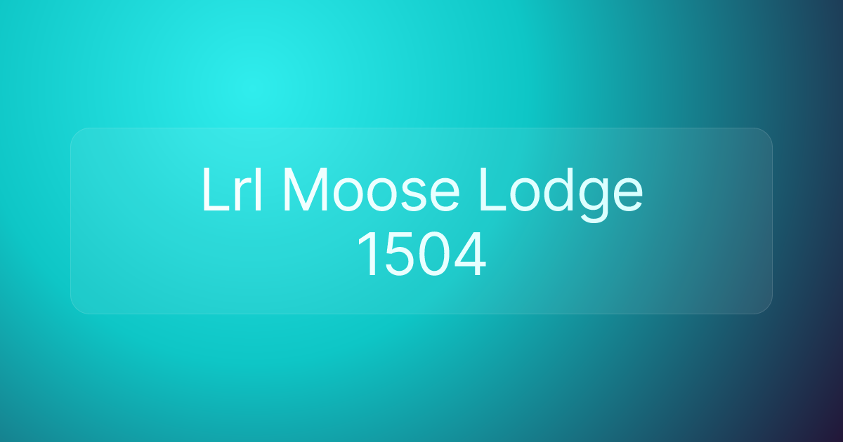 Lrl Moose Lodge 1504
