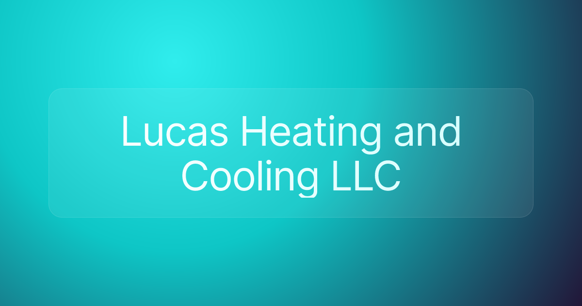 Lucas Heating and Cooling LLC