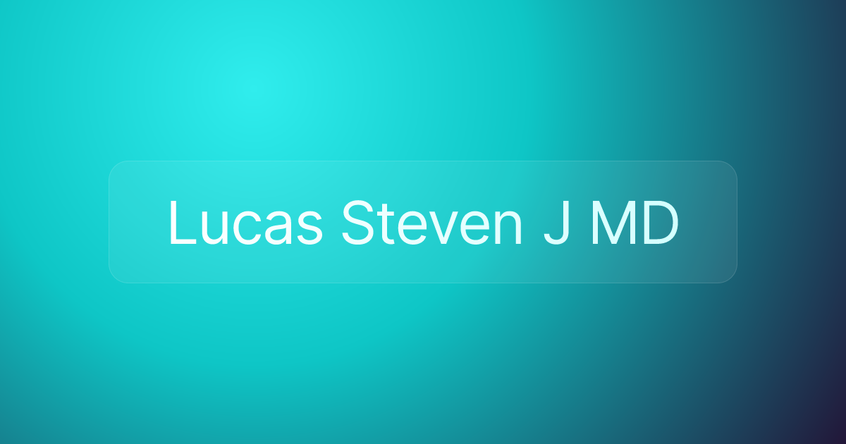 Lucas Steven J MD