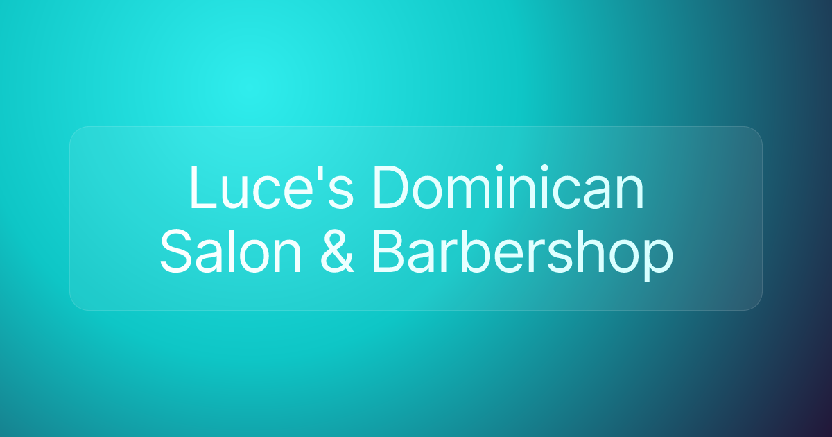 Luce's Dominican Salon & Barbershop