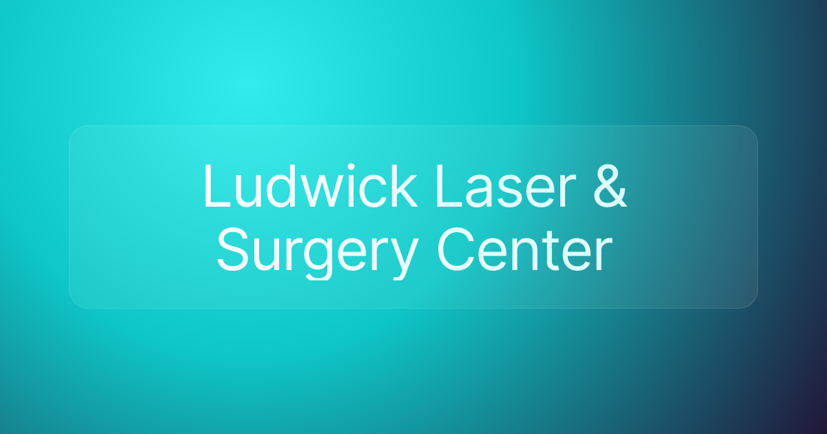 Ludwick Laser & Surgery Center