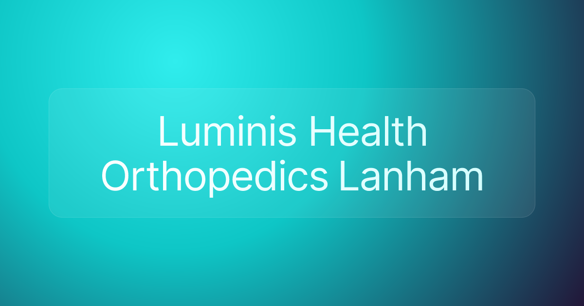 Luminis Health Orthopedics Lanham