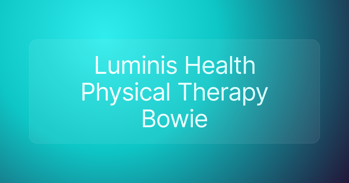 Luminis Health Physical Therapy Bowie