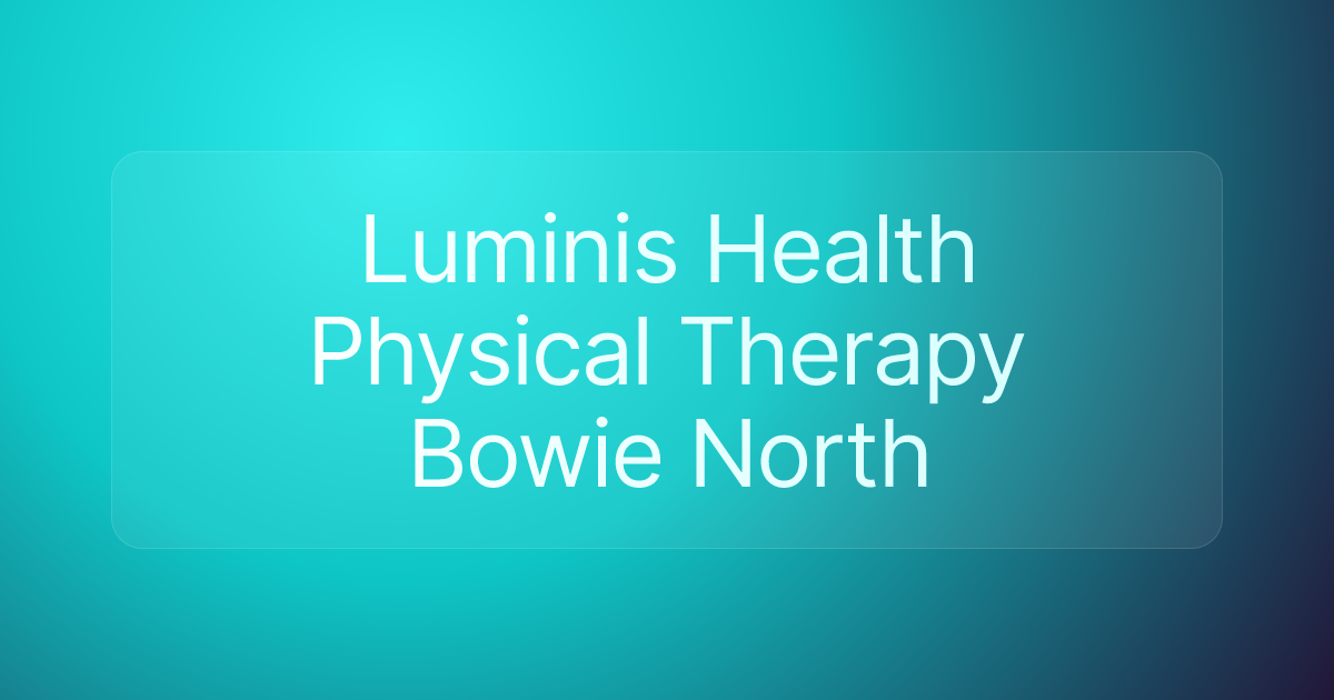 Luminis Health Physical Therapy Bowie North
