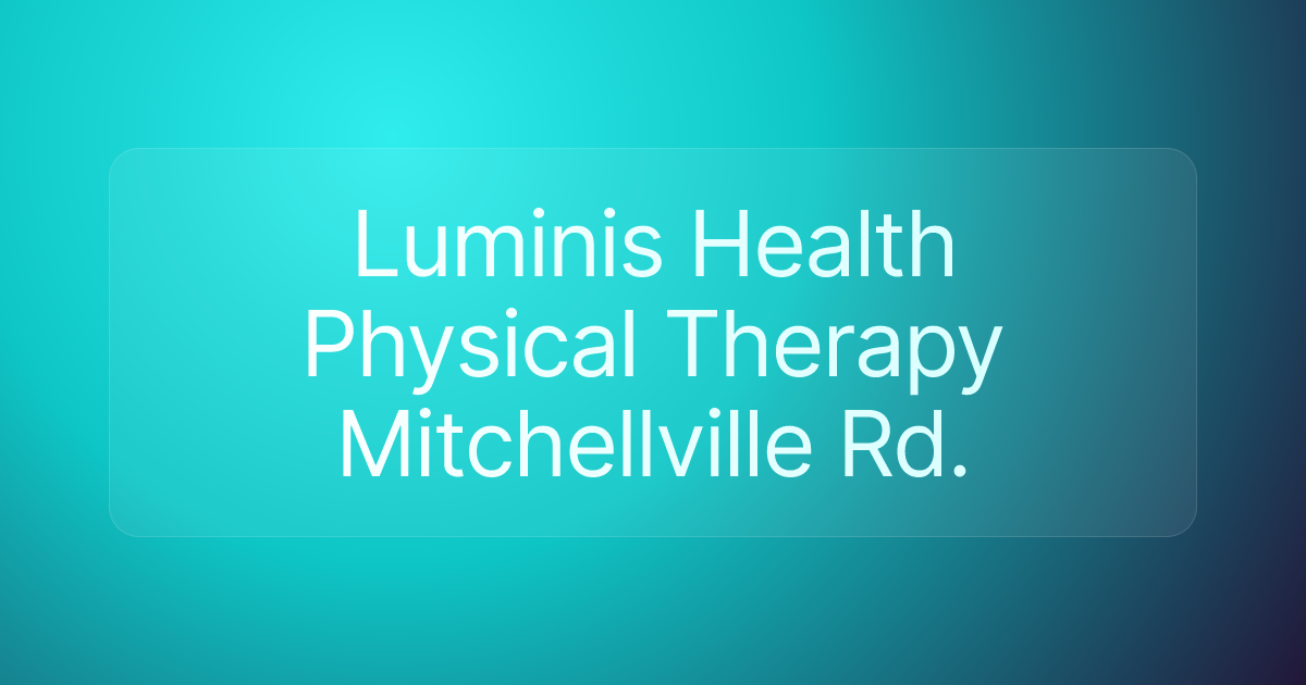 Luminis Health Physical Therapy Mitchellville Rd.
