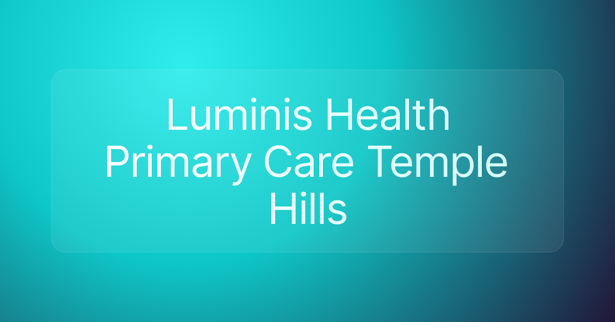 Luminis Health Primary Care Temple Hills