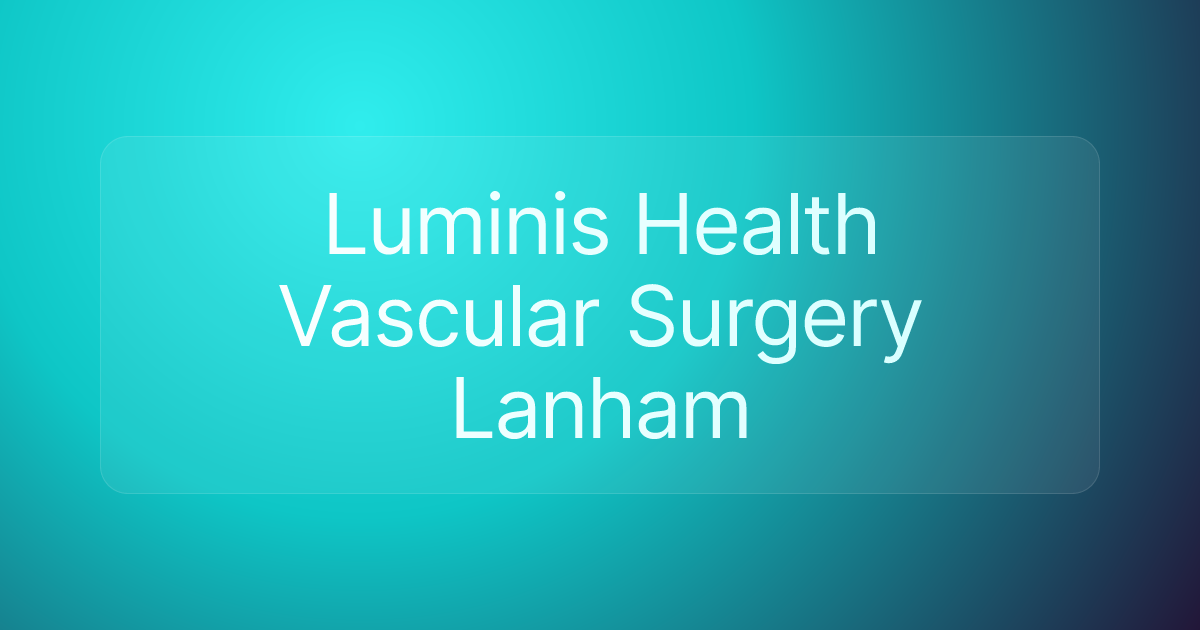 Luminis Health Vascular Surgery Lanham