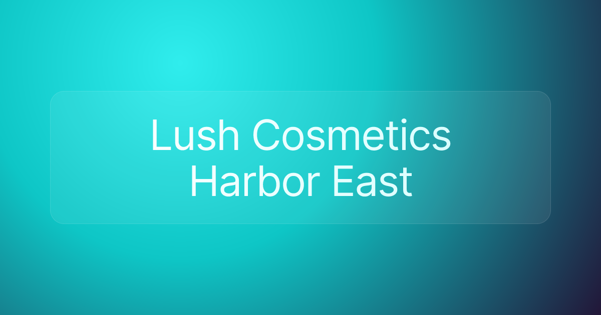 Lush Cosmetics Harbor East