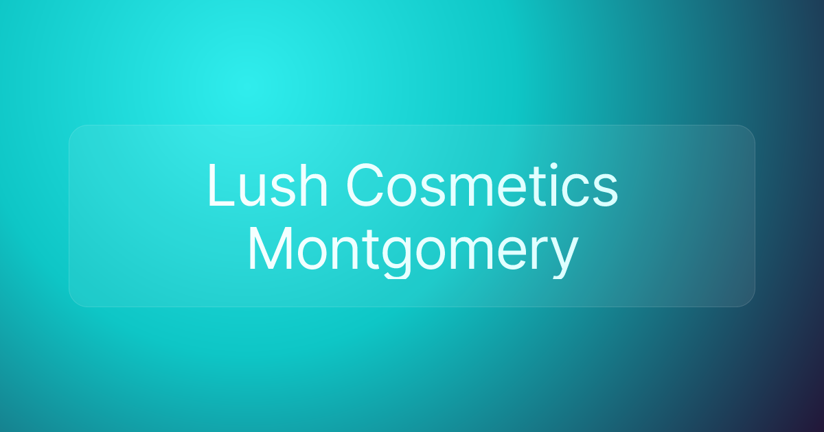 Lush Cosmetics Montgomery