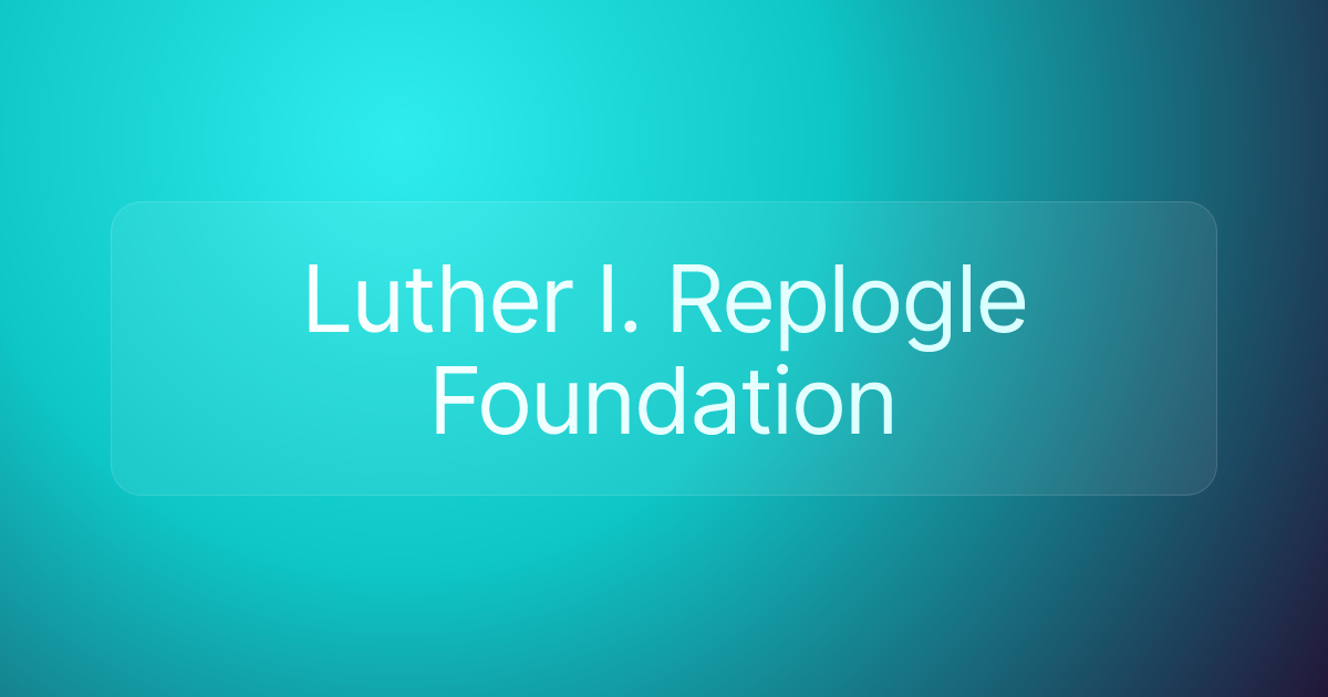 Luther I. Replogle Foundation