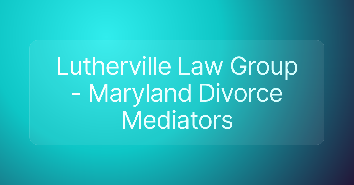 Lutherville Law Group - Maryland Divorce Mediators