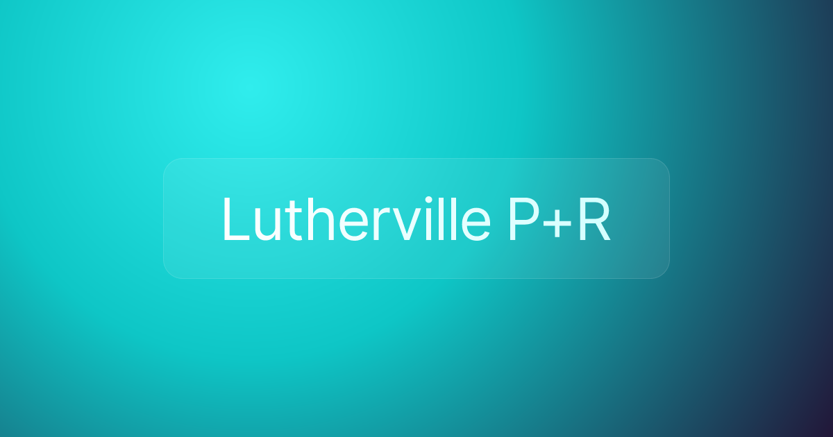 Lutherville P+R