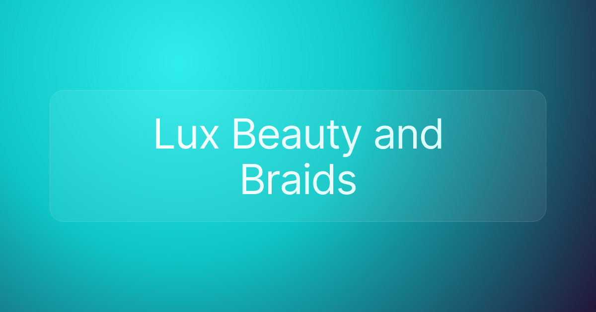 Lux Beauty and Braids