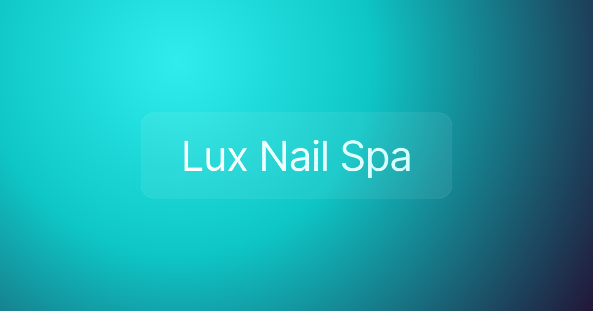 Lux Nail Spa