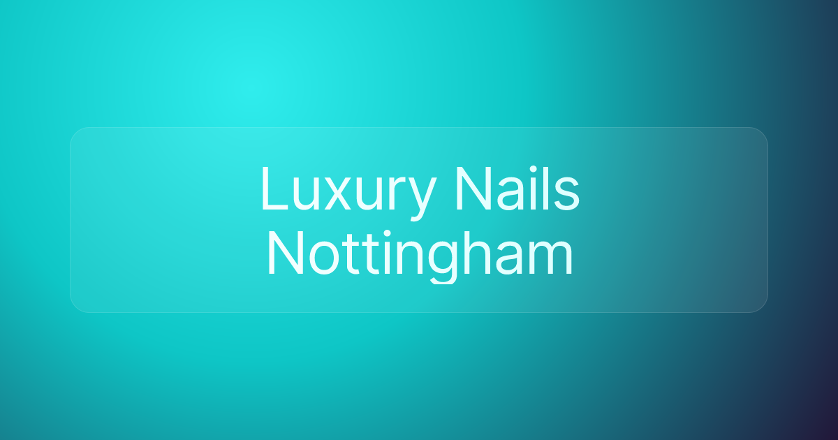 Luxury Nails Nottingham