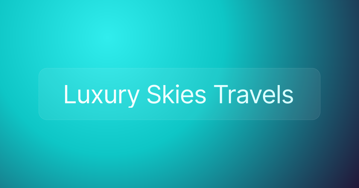 Luxury Skies Travels