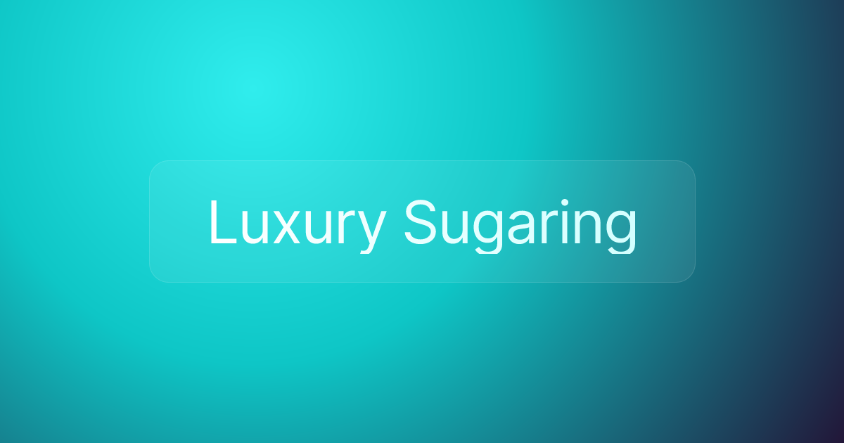 Luxury Sugaring