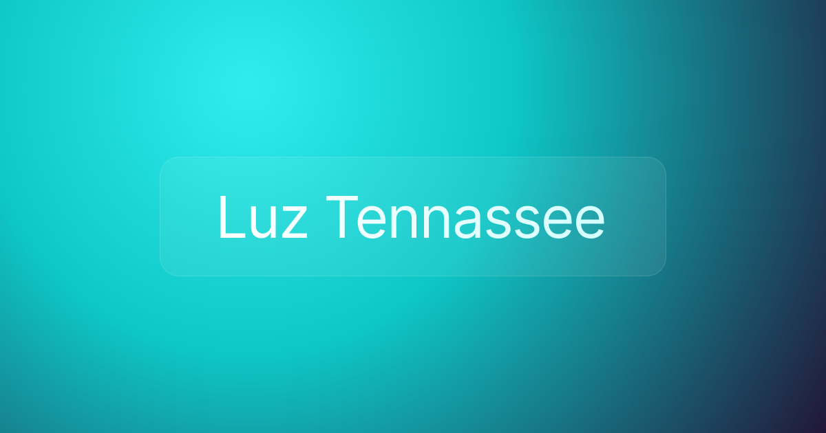 Luz Tennassee