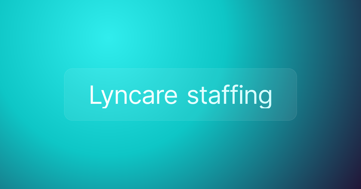 Lyncare staffing