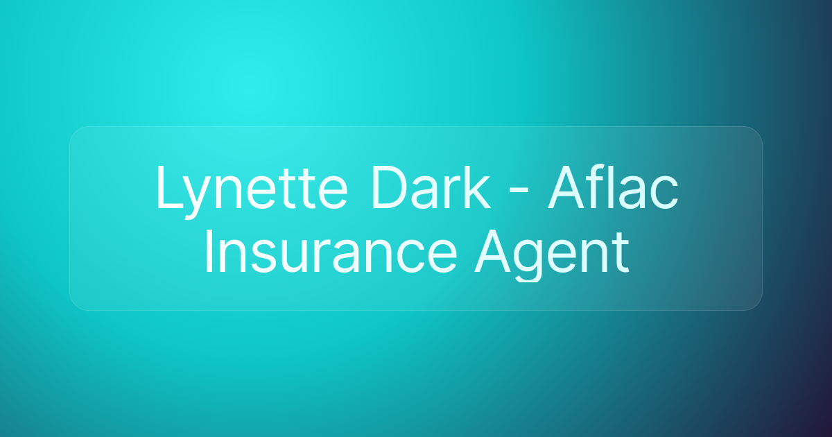 Lynette Dark - Aflac Insurance Agent
