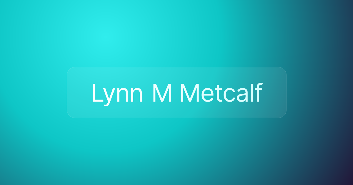 Lynn M Metcalf