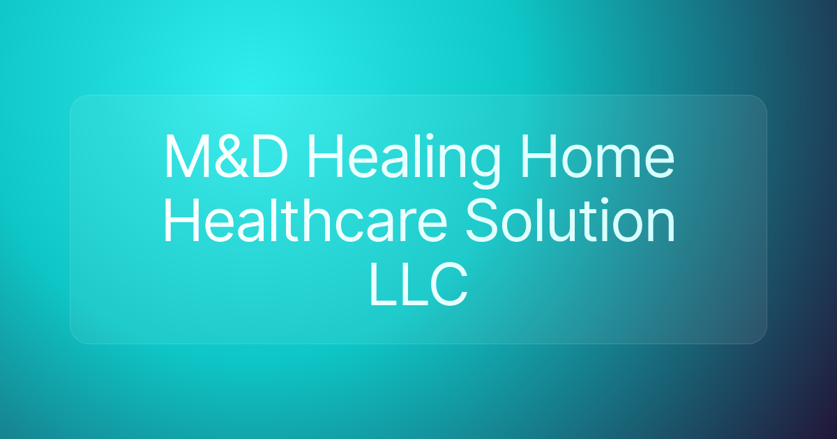 M&D Healing Home Healthcare Solution LLC