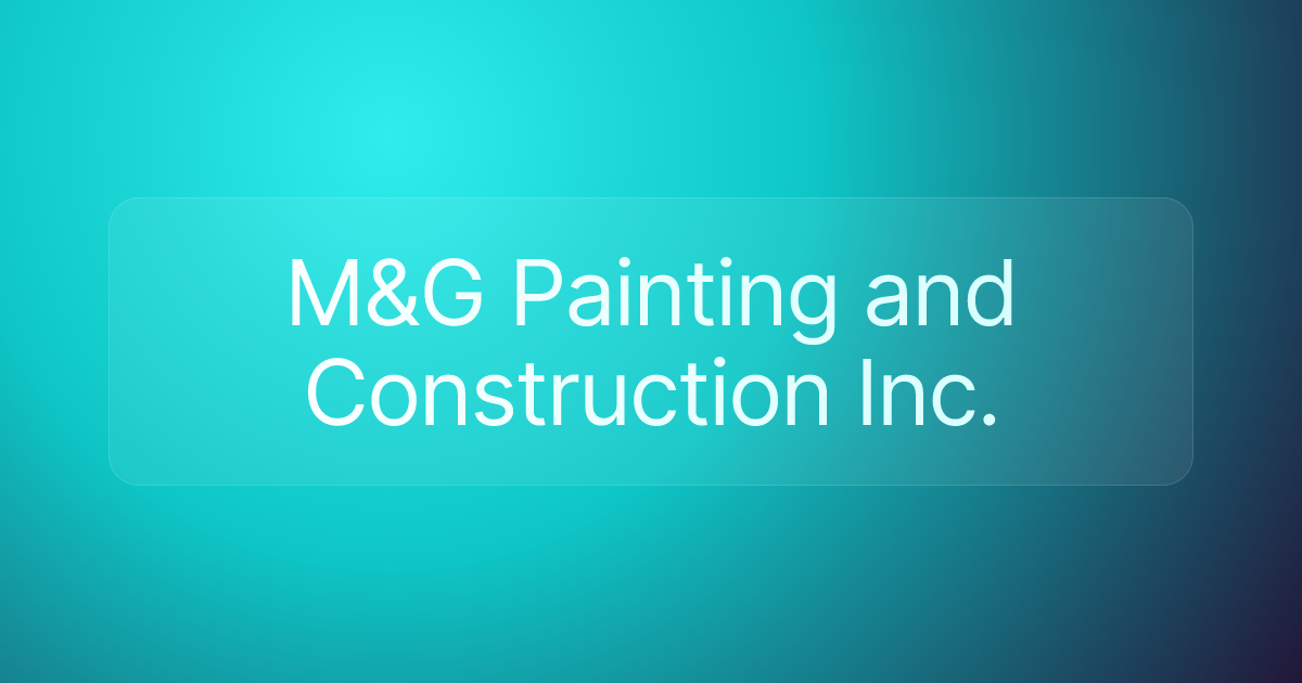 M&G Painting and Construction Inc.