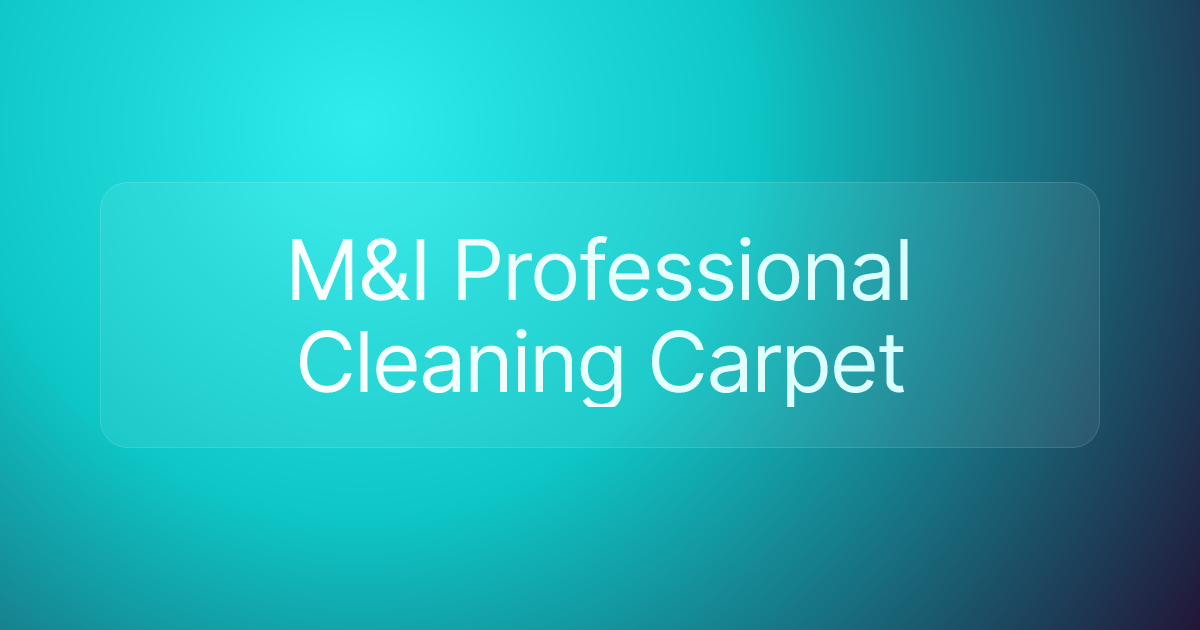 M&I Professional Cleaning Carpet