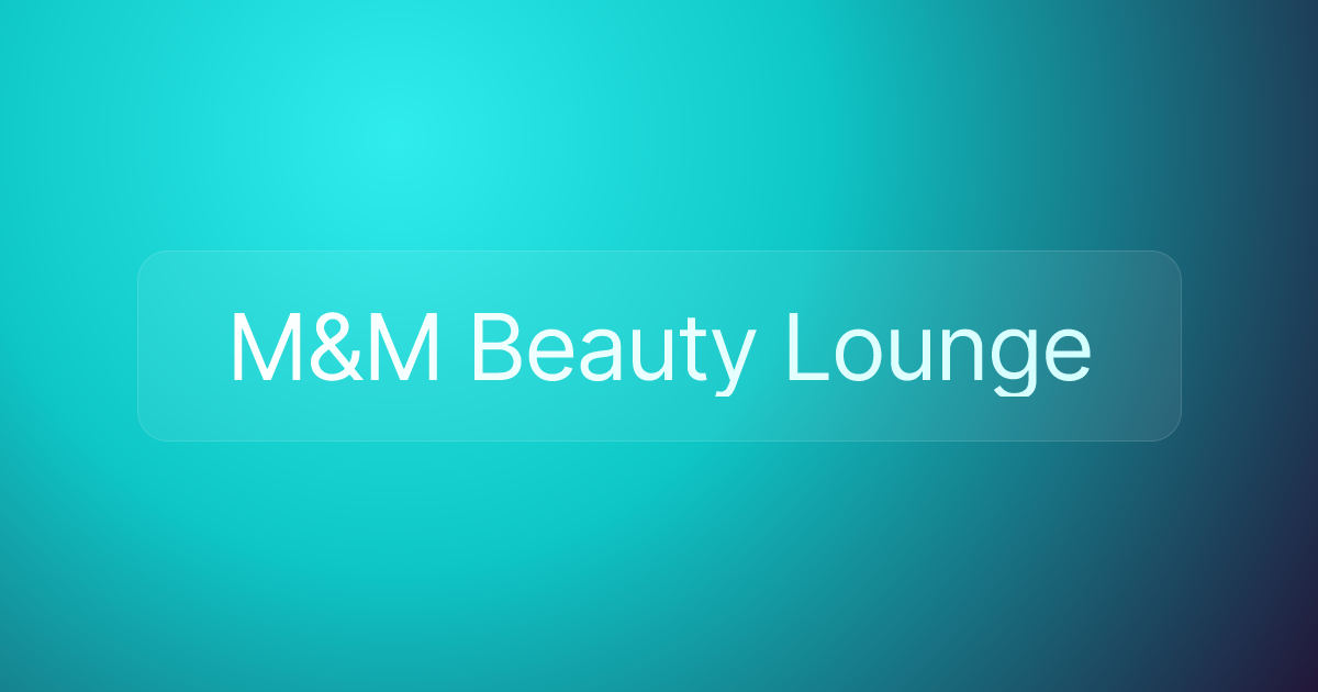 M&M Beauty Lounge