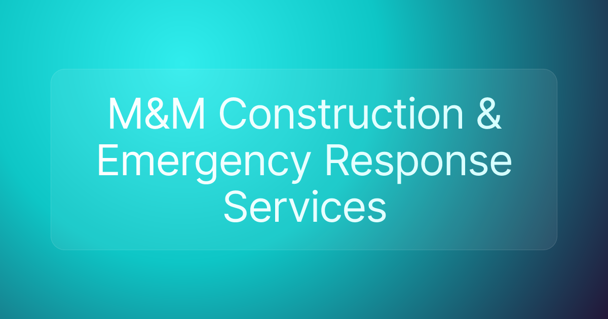 M&M Construction & Emergency Response Services