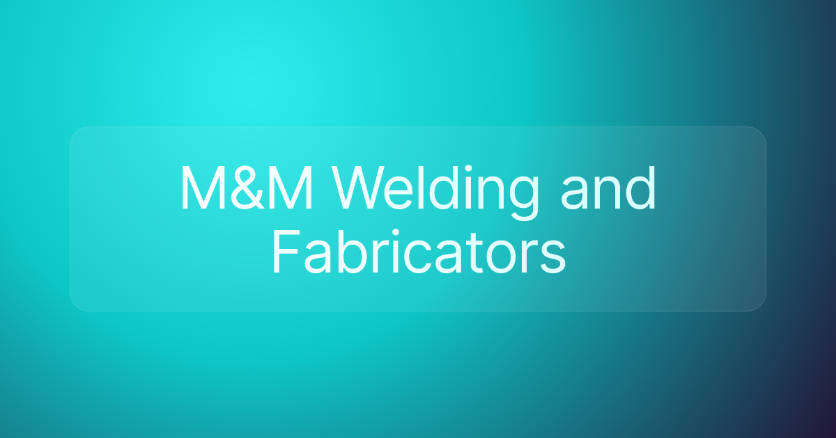 M&M Welding and Fabricators