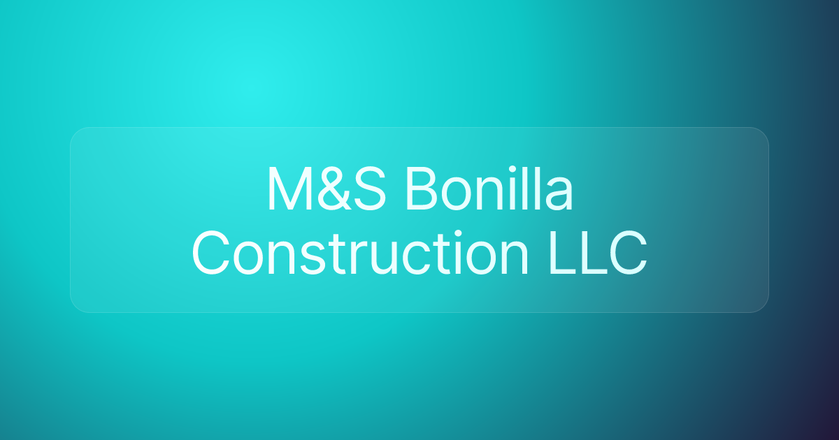 M&S Bonilla Construction LLC
