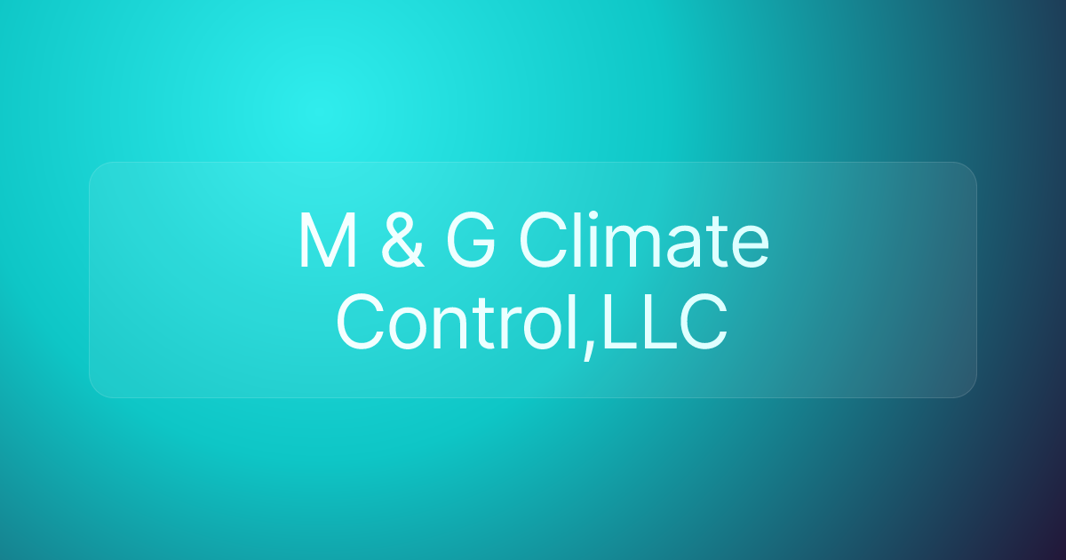 M & G Climate Control,LLC