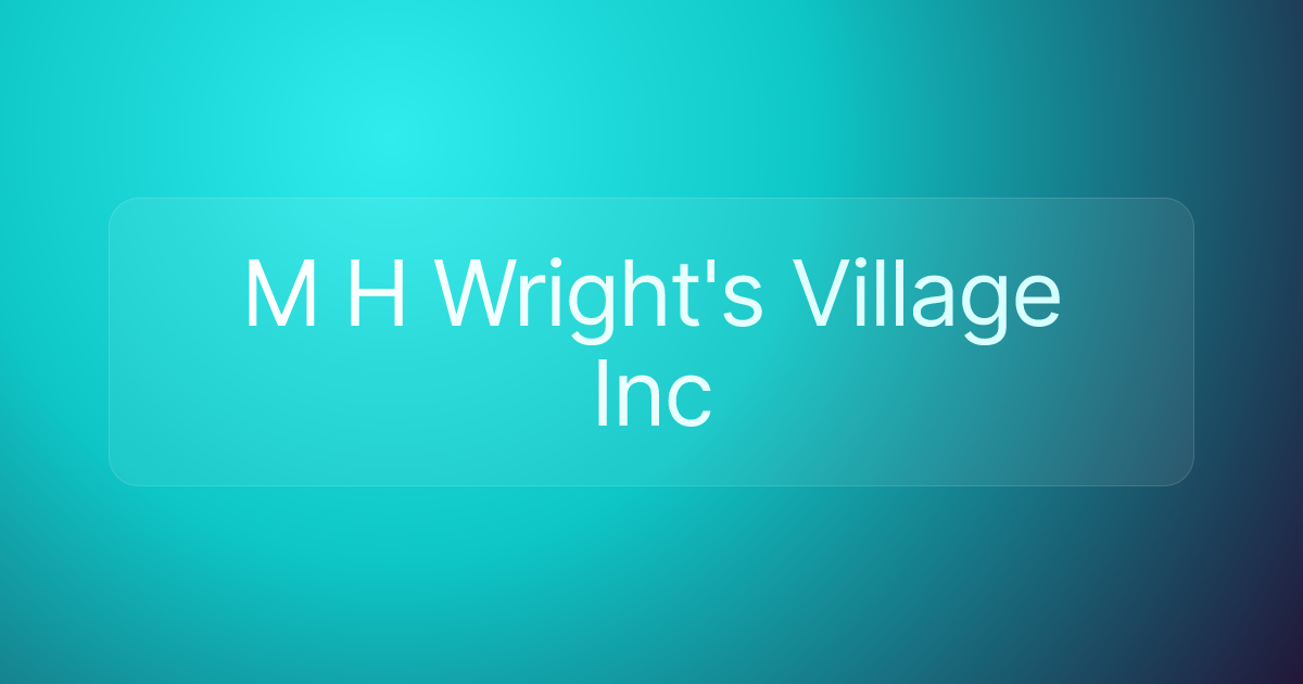 M H Wright's Village Inc