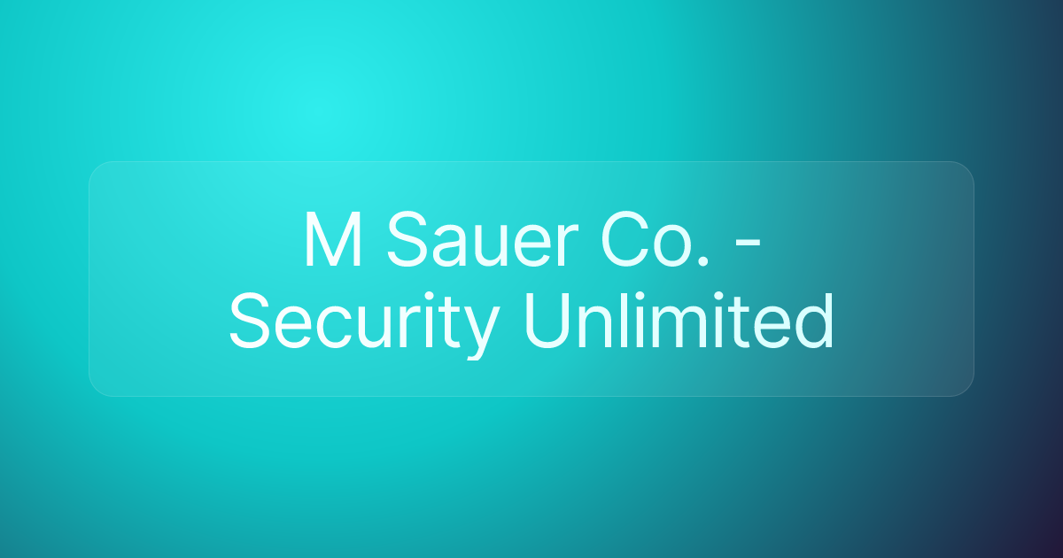 M Sauer Co. - Security Unlimited