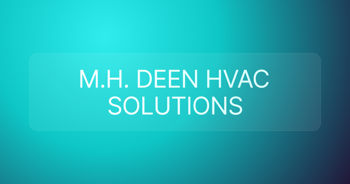 M.H. DEEN HVAC SOLUTIONS