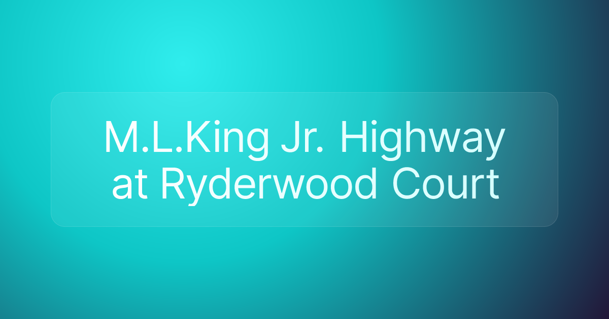 M.L.King Jr. Highway at Ryderwood Court