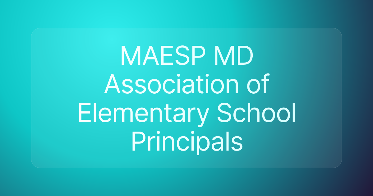 MAESP MD Association of Elementary School Principals