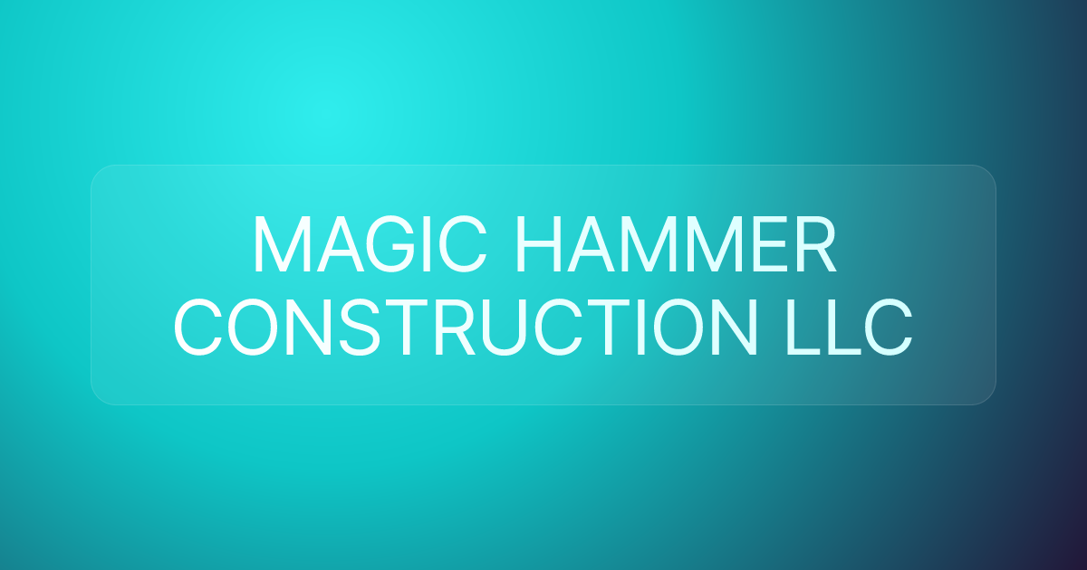 MAGIC HAMMER CONSTRUCTION LLC
