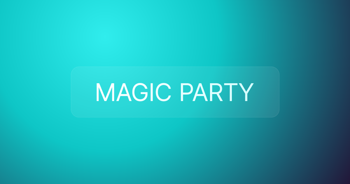 MAGIC PARTY