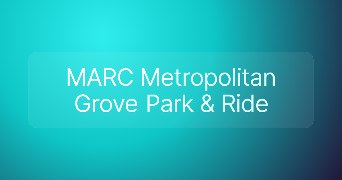 MARC Metropolitan Grove Park & Ride