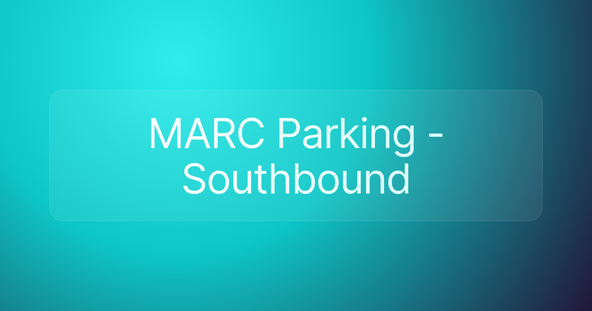 MARC Parking - Southbound