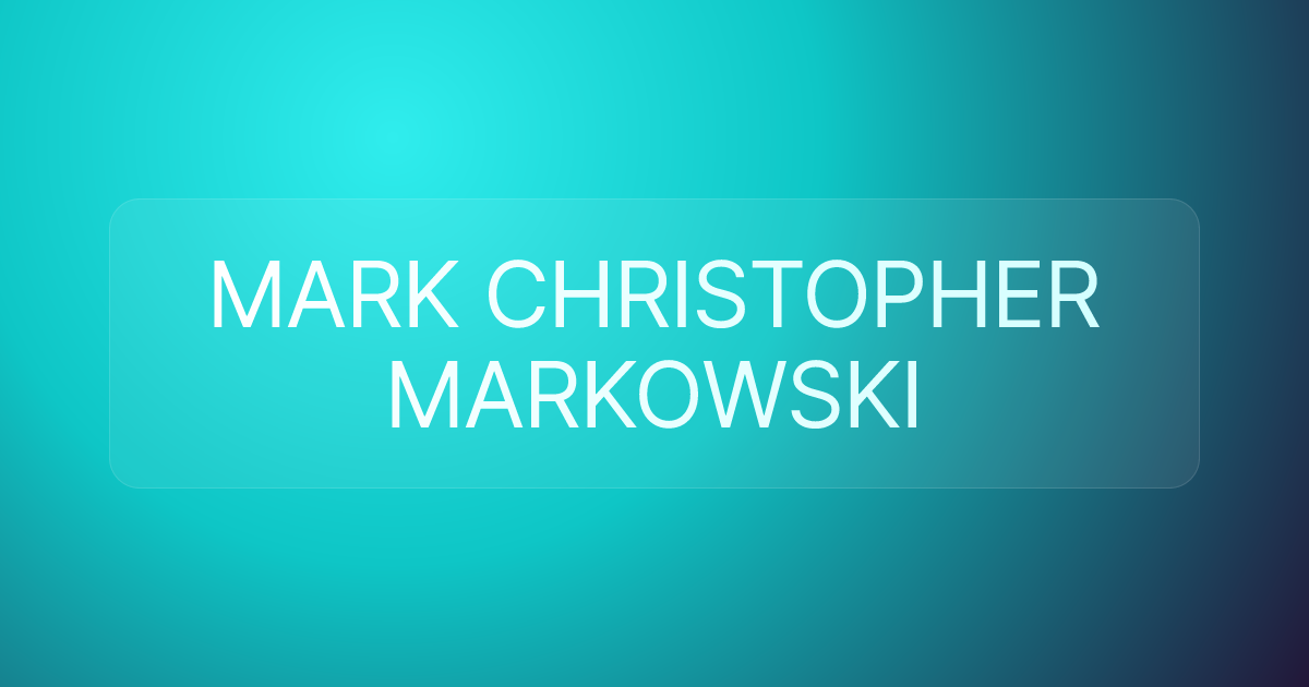 MARK CHRISTOPHER MARKOWSKI