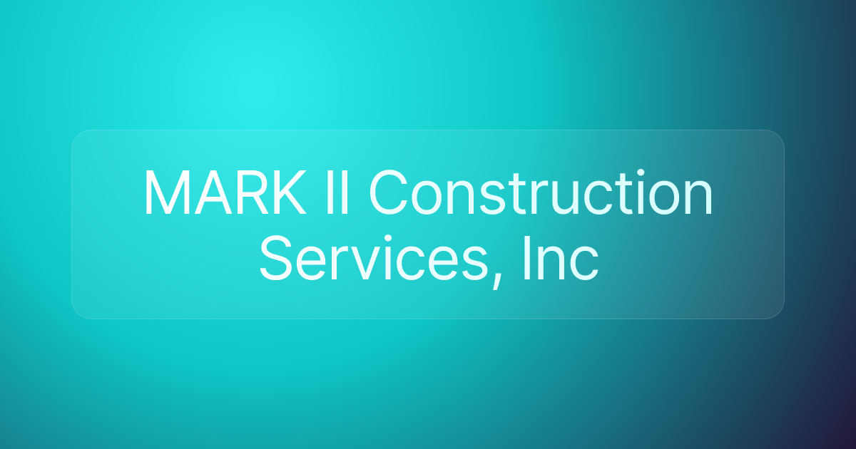 MARK II Construction Services, Inc
