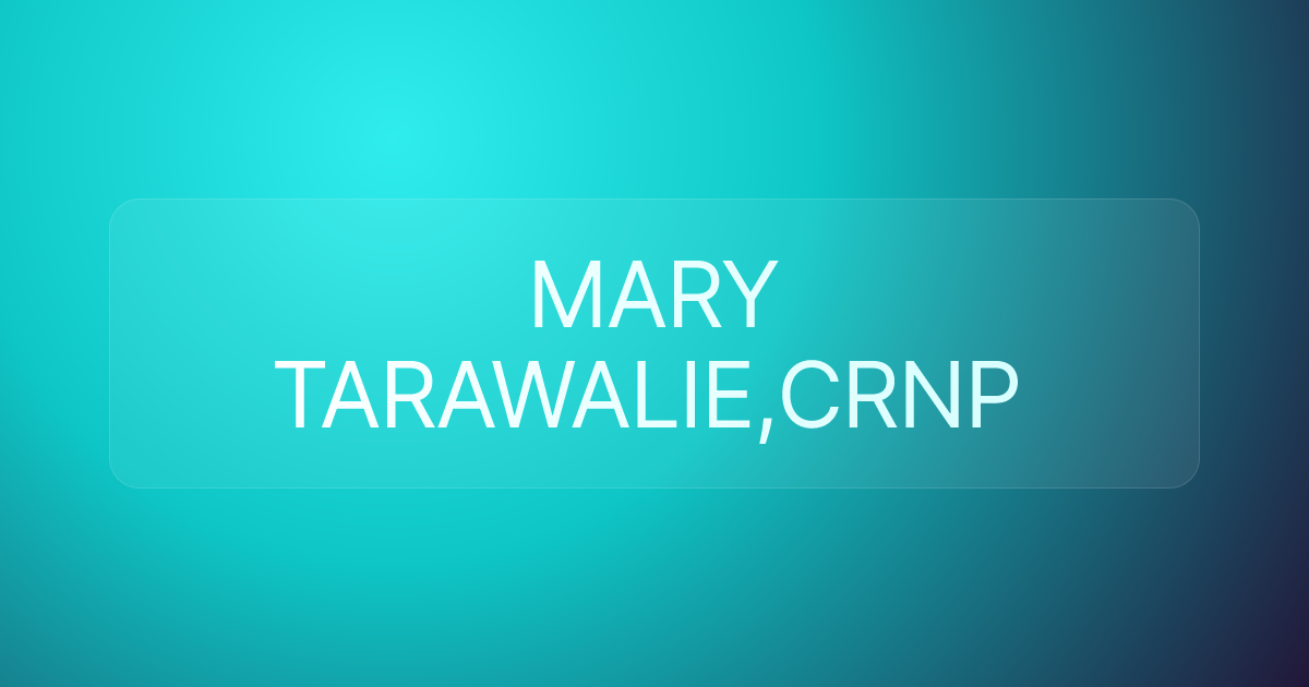 MARY TARAWALIE,CRNP