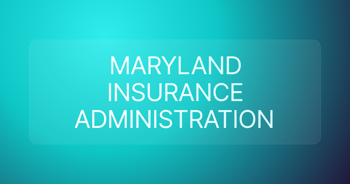MARYLAND INSURANCE ADMINISTRATION
