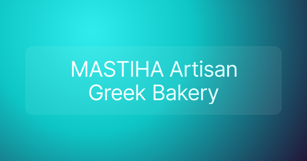 MASTIHA Artisan Greek Bakery