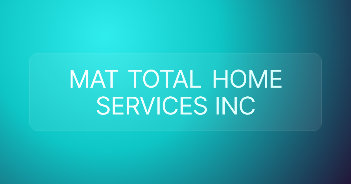 MAT TOTAL HOME SERVICES INC