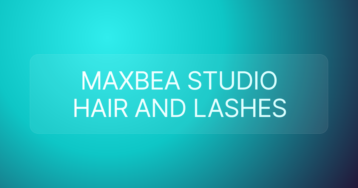 MAXBEA STUDIO HAIR AND LASHES